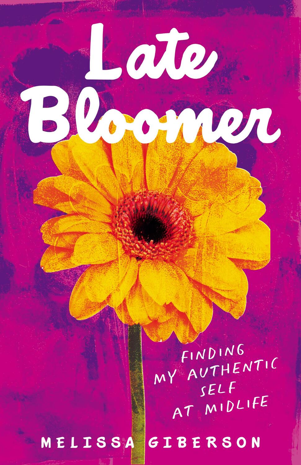 Bild: 9781647425197 | Late Bloomer | Finding My Authentic Self at Midlife | Melissa Giberson