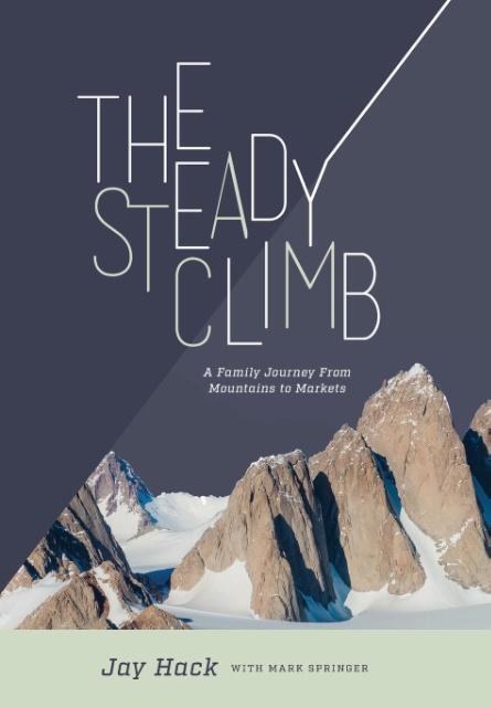 Cover: 9780692463345 | The Steady Climb | A Family Journey From Mountains to Markets | Hack