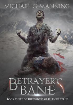 Cover: 9781943481163 | Betrayer's Bane | Michael G. Manning | Buch | Embers of Illeniel