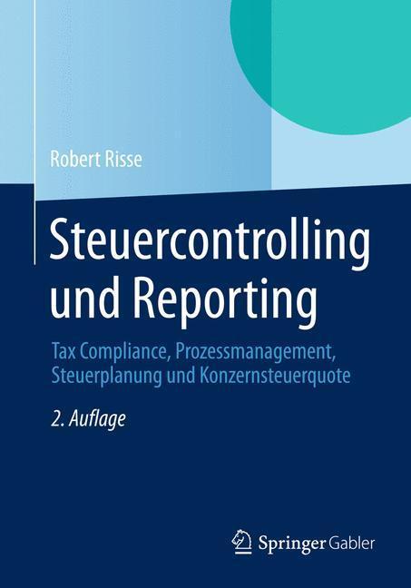 Cover: 9783658044930 | Steuercontrolling und Reporting | Robert Risse | Taschenbuch