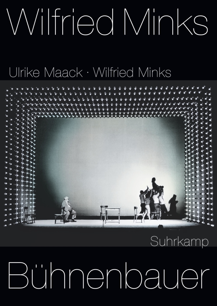 Cover: 9783518421963 | Wilfried Minks. Bühnenbauer | Ulrike Maack (u. a.) | Buch | 2011