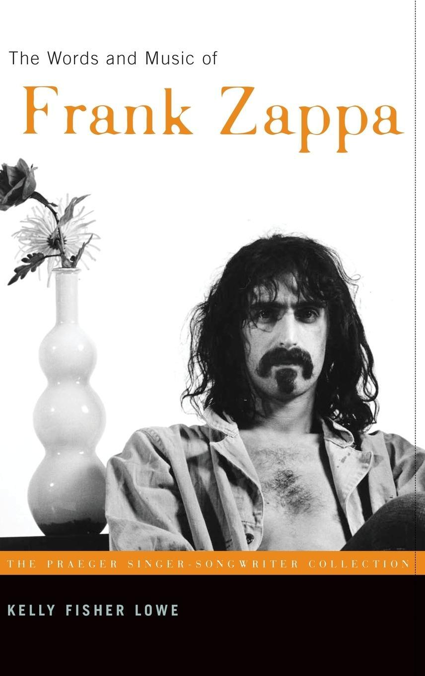 Cover: 9780275987794 | The Words and Music of Frank Zappa | Kelly Fisher Lowe | Buch | 2006