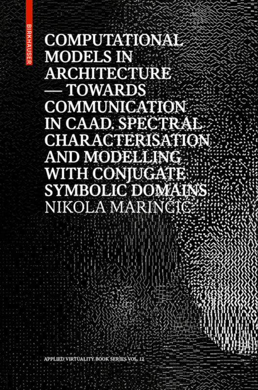 Cover: 9783035618488 | Computational Models in Architecture | Nikola Marincic | Buch | 296 S.