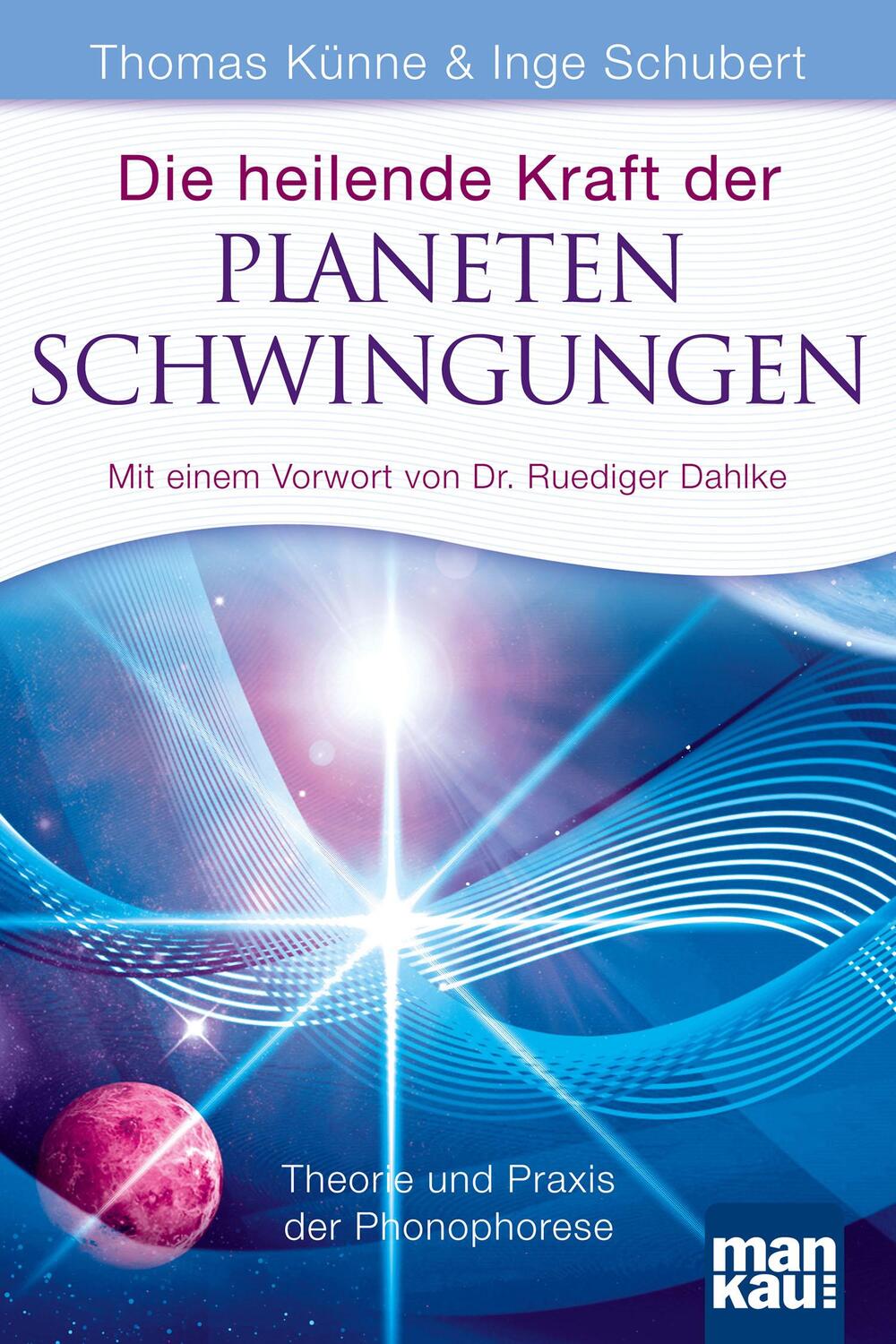 Cover: 9783938396636 | Die heilende Kraft der Planetenschwingungen | Thomas Künne (u. a.)