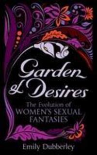 Cover: 9780352347688 | Garden of Desires | The Evolution of Women's Sexual Fantasies | Buch