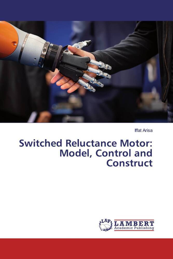Cover: 9786200000552 | Switched Reluctance Motor: Model, Control and Construct | Iffat Arisa