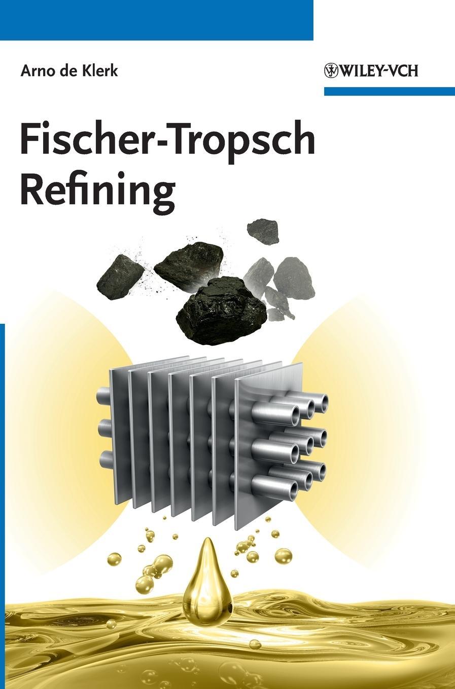 Cover: 9783527326051 | Fischer-Tropsch Refining | Arno de Klerk | Buch | Englisch | 2011