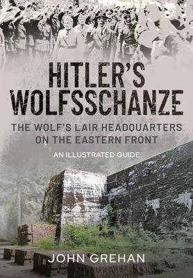 Cover: 9781526753113 | Hitler's Wolfsschanze | John Grehan | Buch | Gebunden | Englisch