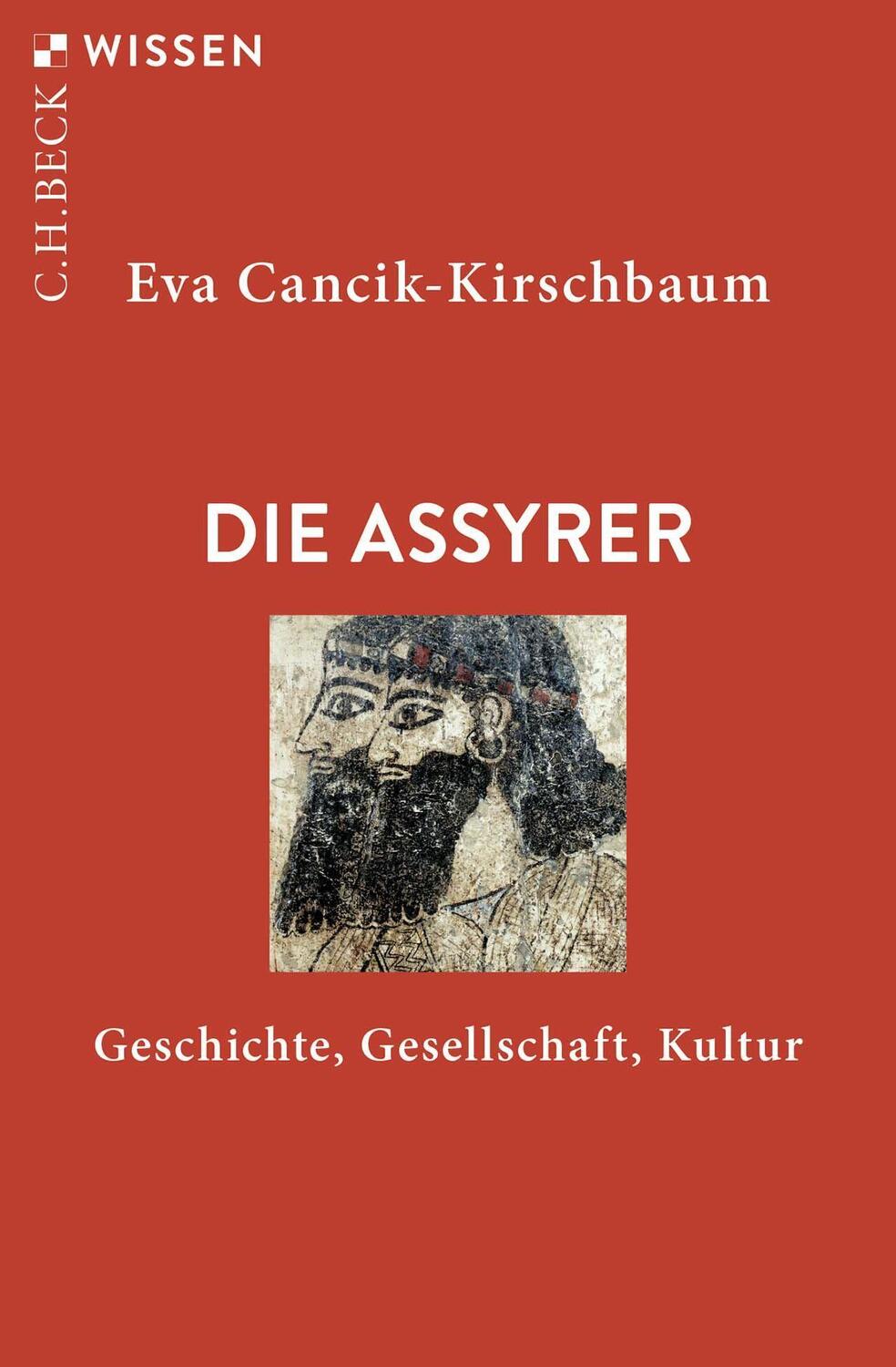 Cover: 9783406789649 | Die Assyrer | Geschichte, Gesellschaft, Kultur | Eva Cancik-Kirschbaum