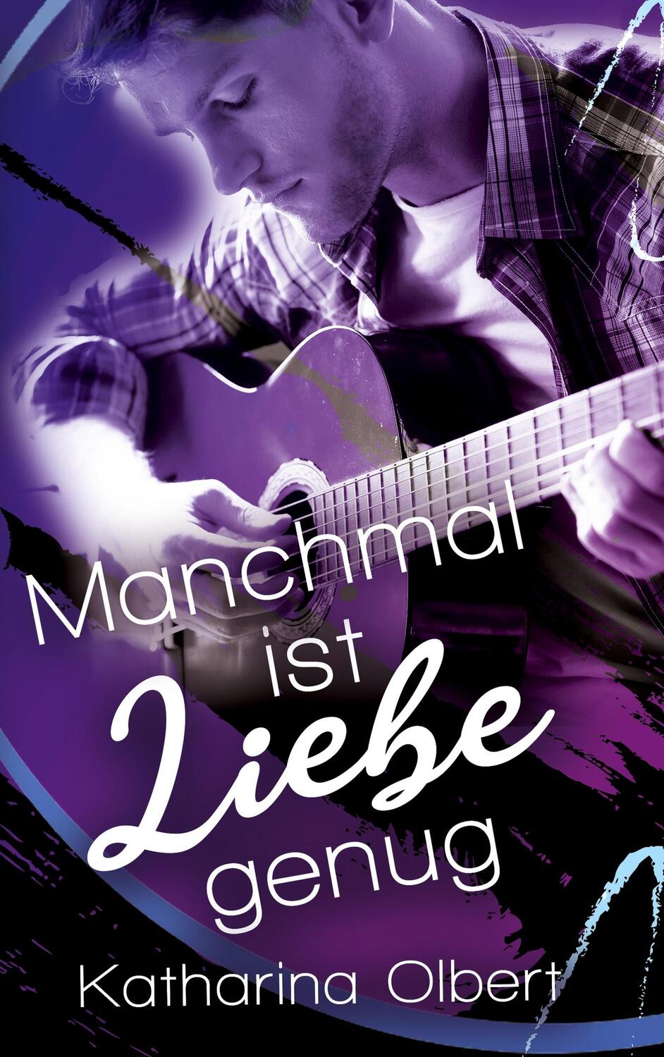 Cover: 9783744810609 | Manchmal ist Liebe genug | (Popstar Love) | Katharina Olbert | Buch