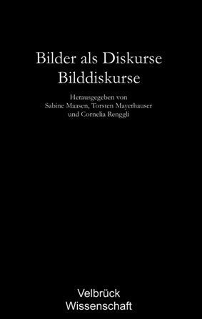 Cover: 9783938808191 | Bilder als Diskurse - Bilddiskurse | Sabine Maasen (u. a.) | Buch