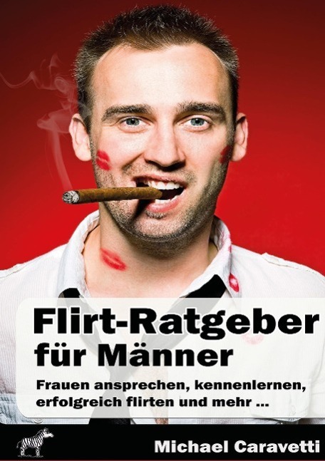 Cover: 9783864270536 | Flirt-Ratgeber für Männer | Michael Caravetti | Taschenbuch | Deutsch
