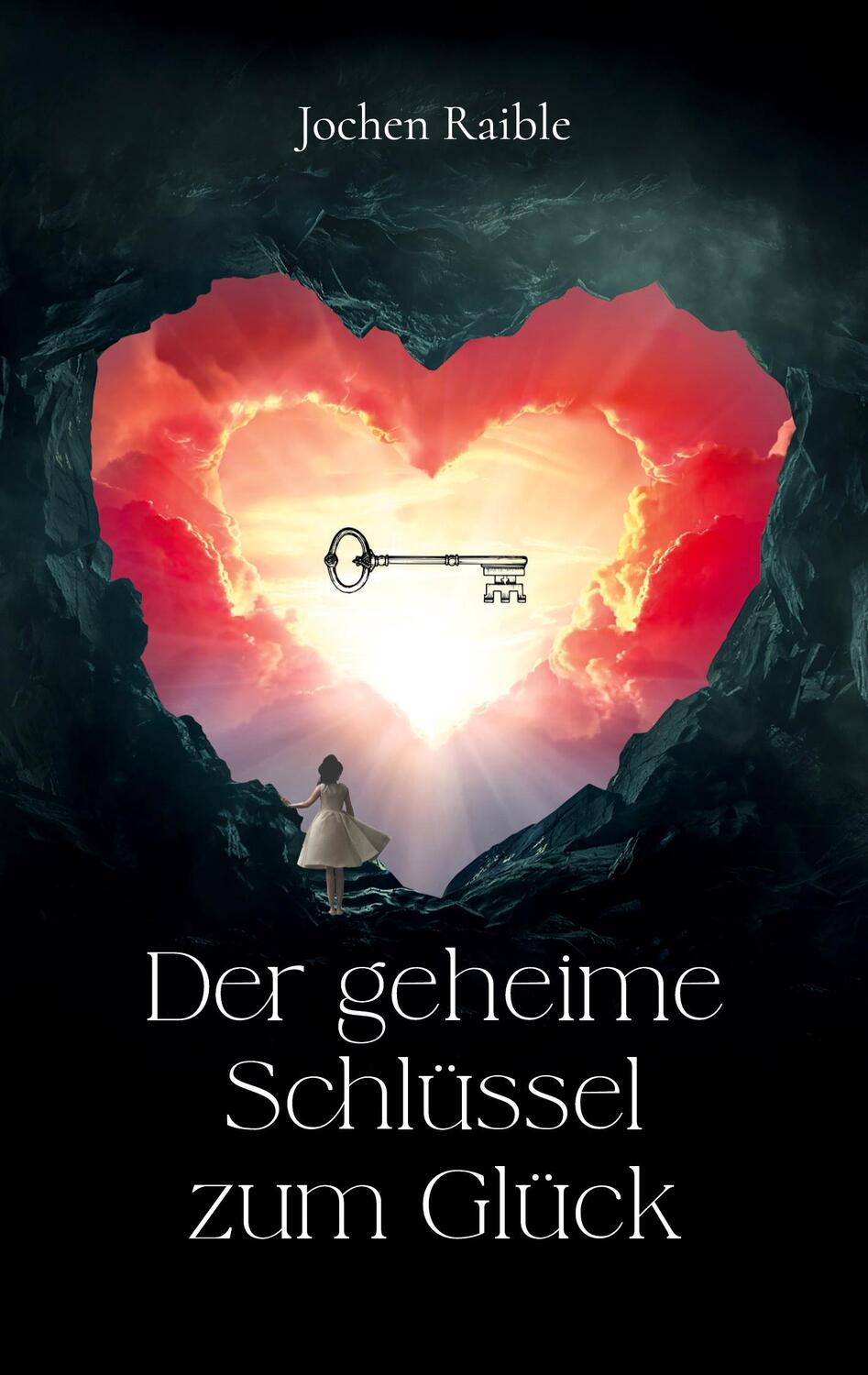 Cover: 9783384120694 | Der geheime Schlüssel zum Glück | Jochen Raible | Taschenbuch | 216 S.