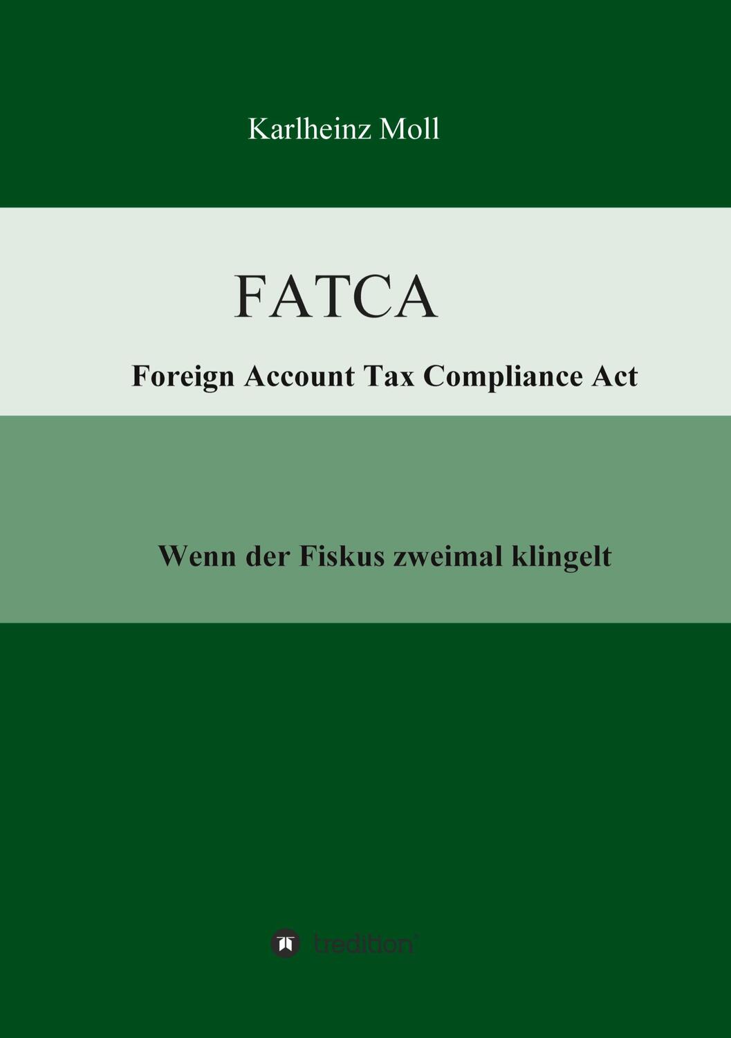 Cover: 9783732308736 | FATCA - Foreign Account Tax Compliance Act | Karlheinz Moll | Buch