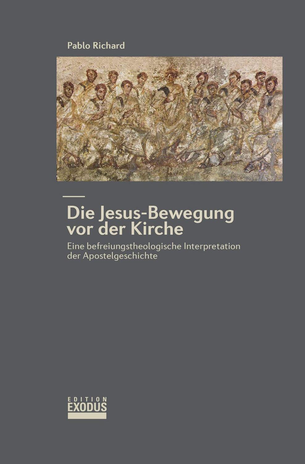 Cover: 9783905577730 | Die Jesus-Bewegung vor der Kirche | Pablo Richard | Taschenbuch | 2022