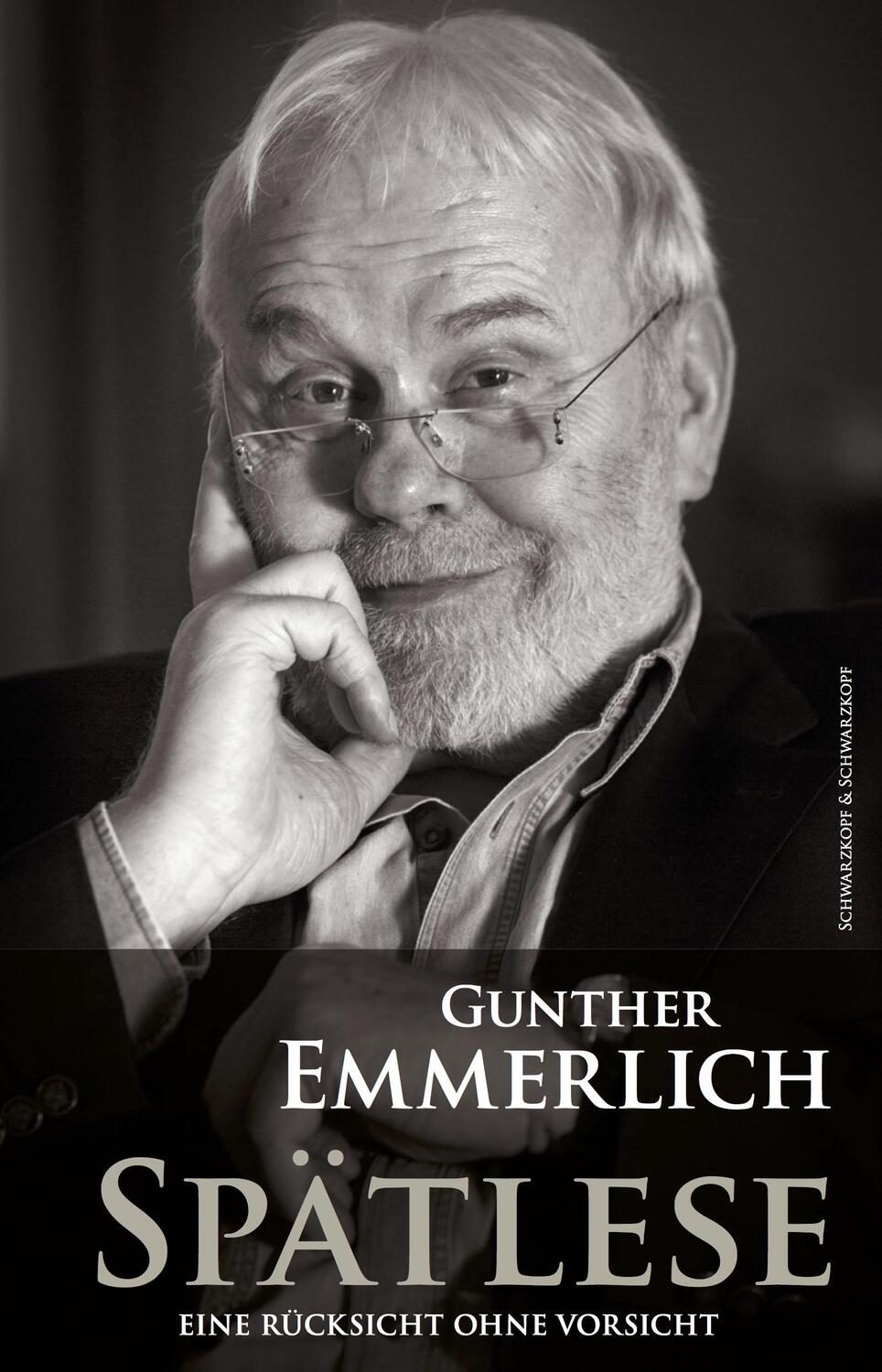 Cover: 9783862656240 | Gunther Emmerlich - Spätlese | Eine Rücksicht ohne Vorsicht | Buch