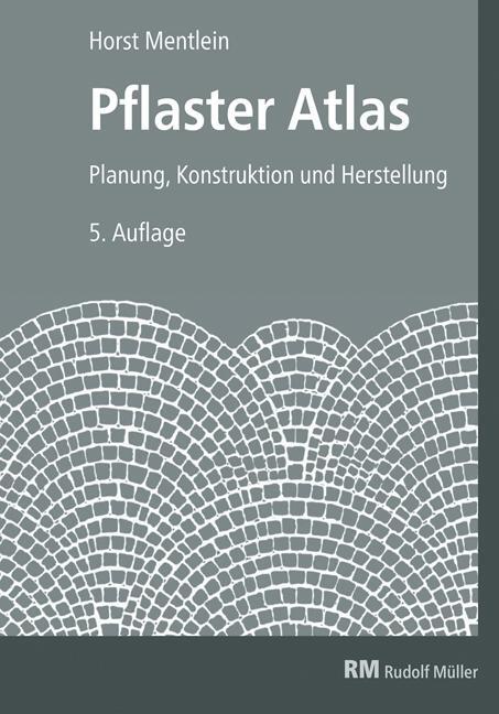 Cover: 9783481040017 | Pflaster Atlas | Planung, Konstruktion und Herstellung | Mentlein
