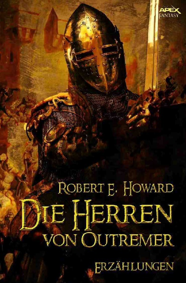 Cover: 9783746764559 | Die Herren von Outremer | Erzählungen | Robert E. Howard | Taschenbuch