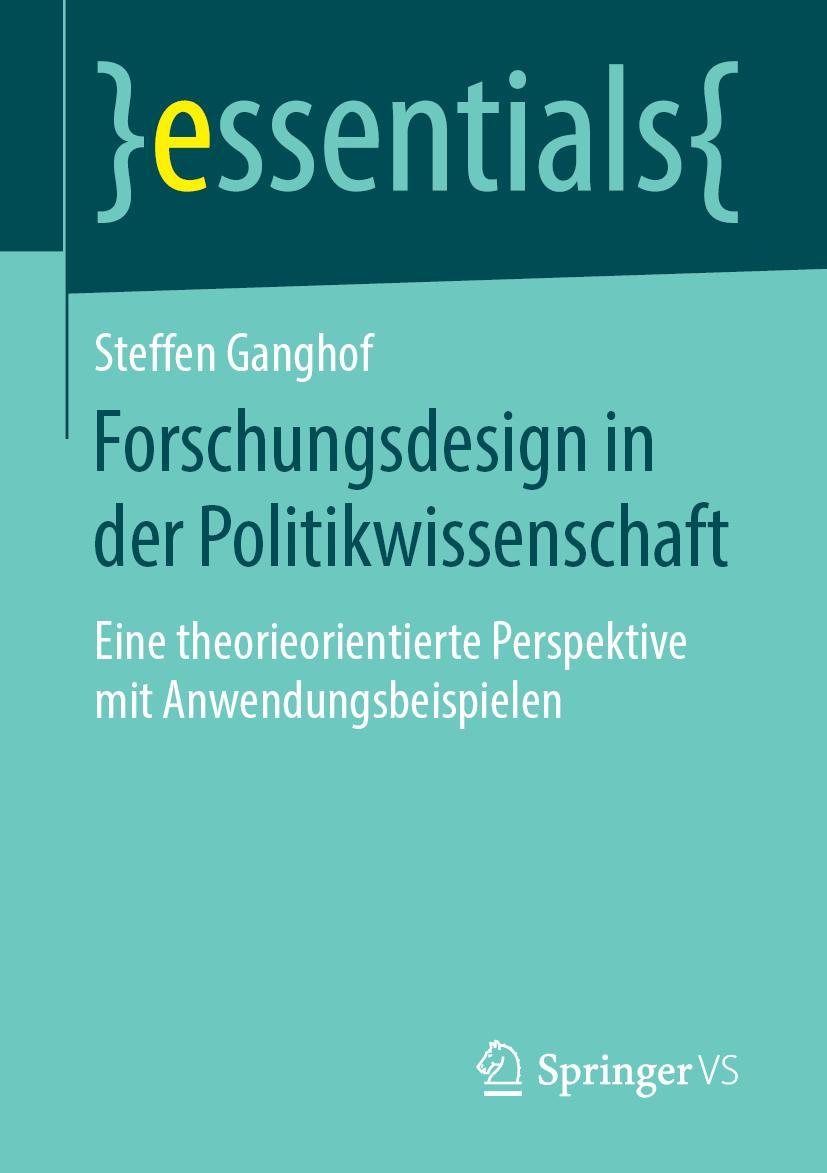 Cover: 9783658242596 | Forschungsdesign in der Politikwissenschaft | Steffen Ganghof | Buch