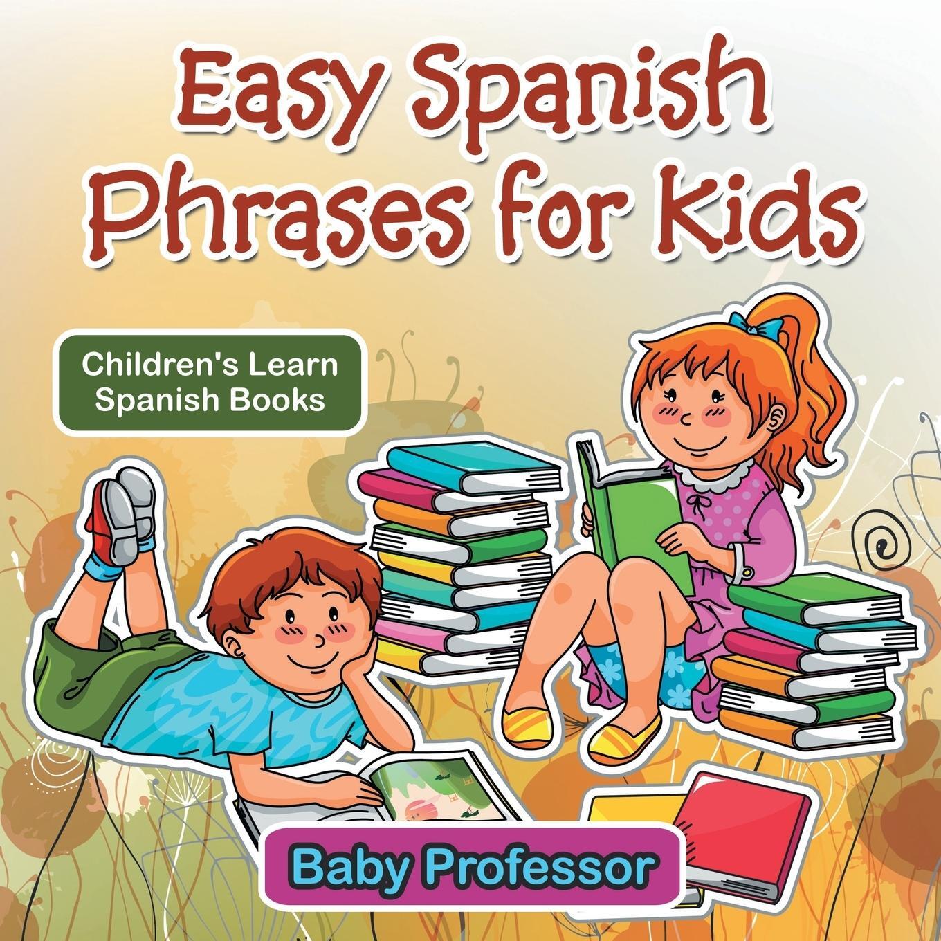 Cover: 9781541902442 | Easy Spanish Phrases for Kids Children's Learn Spanish Books | Baby