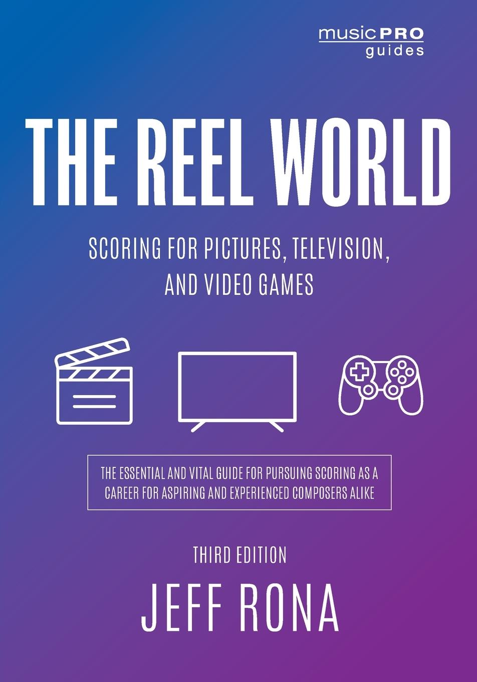 Cover: 9781538150498 | The Reel World | Scoring for Pictures, Television, and Video Games