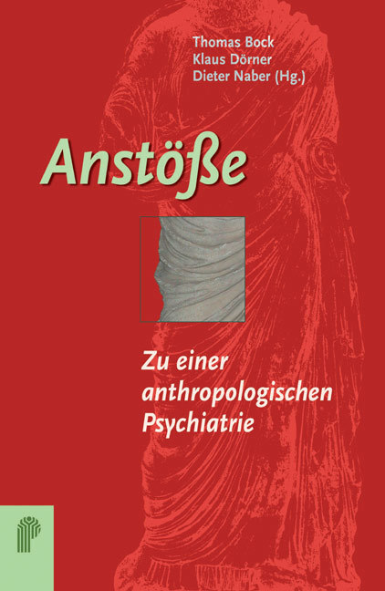 Cover: 9783884143681 | Anstöße | Zu einer anthropologischen Psychiatrie | Thomas Bock (u. a.)
