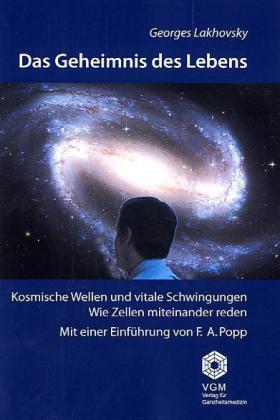 Cover: 9783886999996 | Das Geheimnis des Lebens | Georges Lakhovsky | Taschenbuch | Deutsch