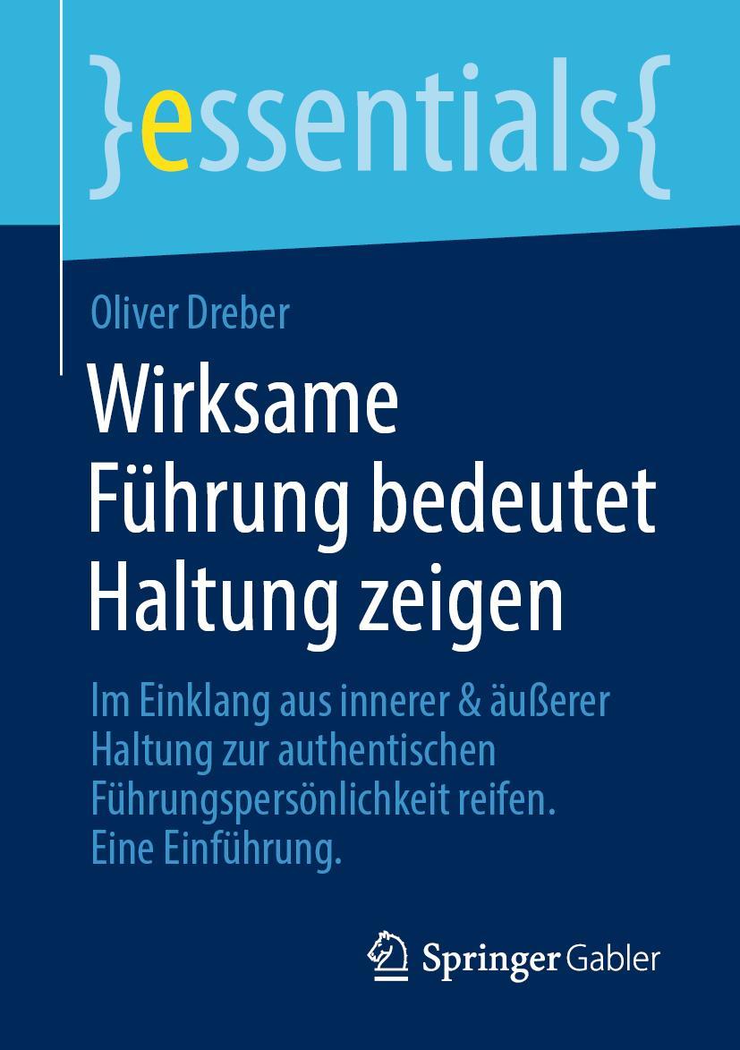 Cover: 9783658335335 | Wirksame Führung bedeutet Haltung zeigen | Oliver Dreber | Taschenbuch