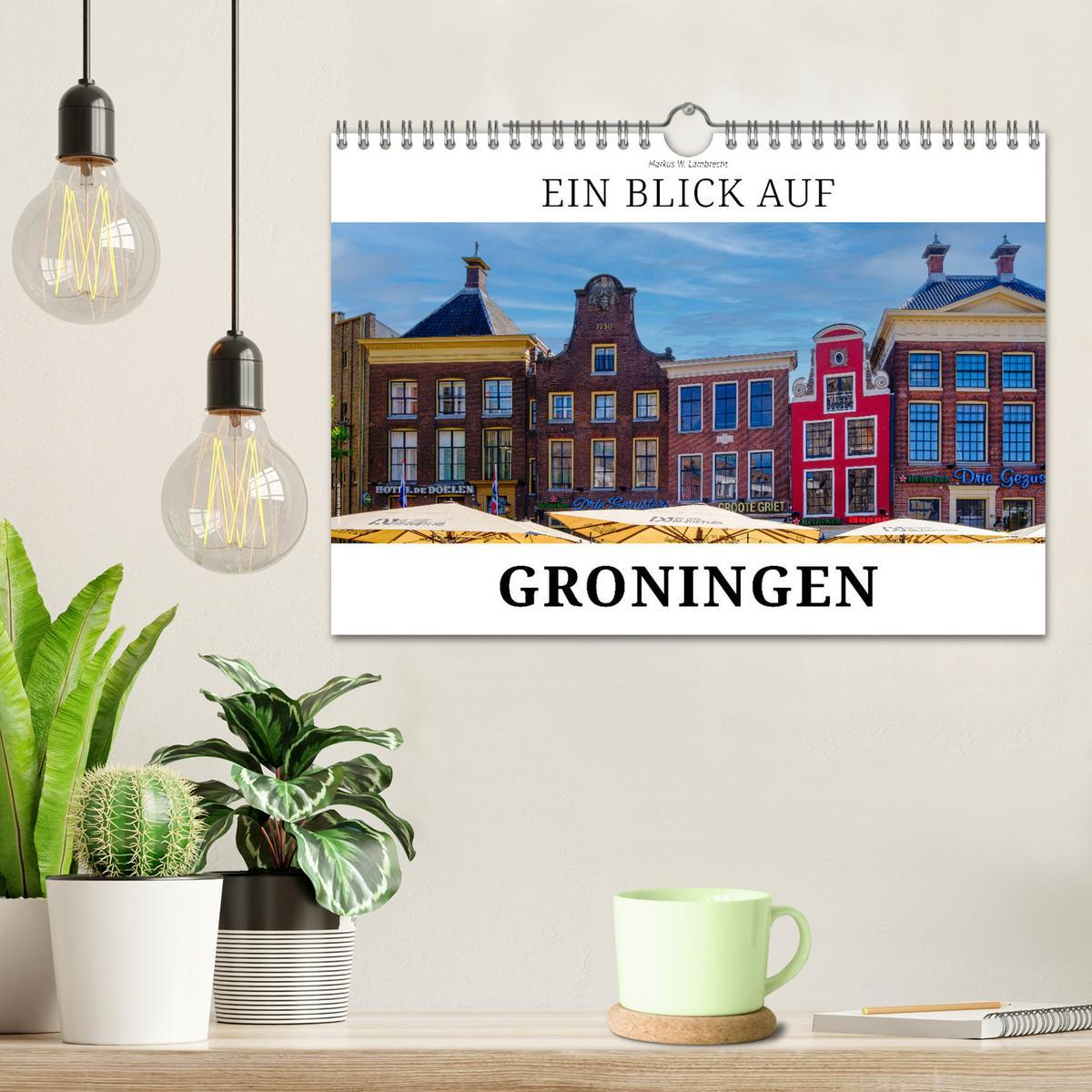 Bild: 9783383921742 | Ein Blick auf Groningen (Wandkalender 2025 DIN A4 quer), CALVENDO...