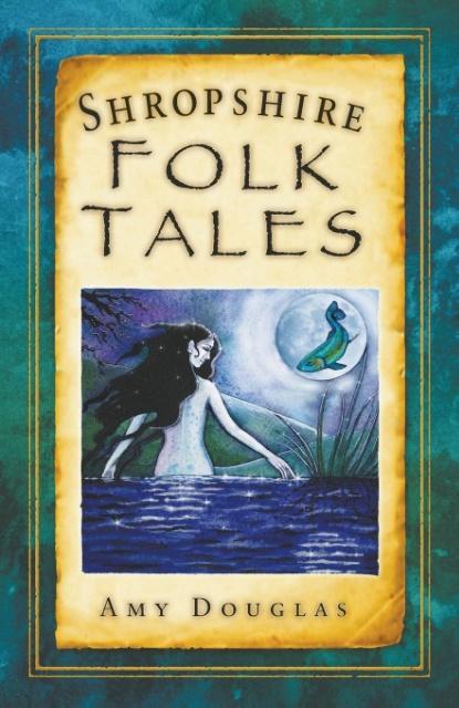 Cover: 9780752451558 | Shropshire Folk Tales | Amy Douglas | Taschenbuch | Englisch | 2011