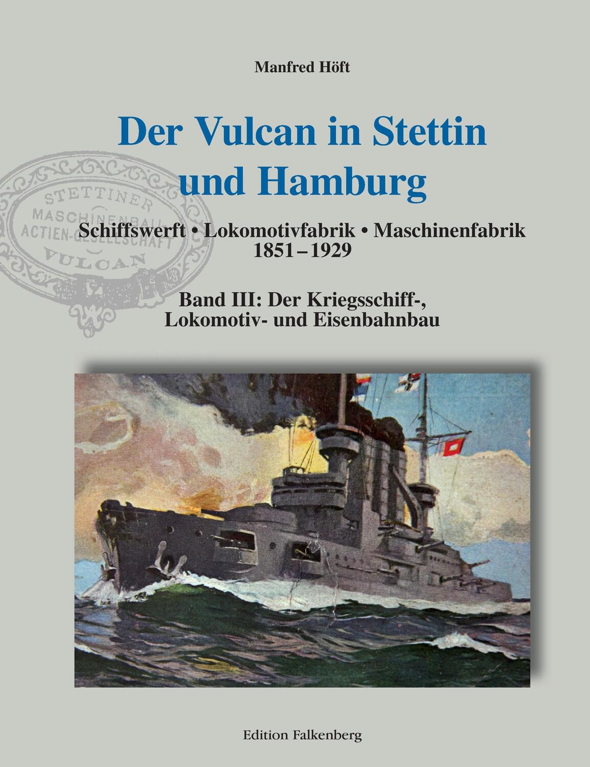 Cover: 9783954941407 | Der Vulcan in Stettin und Hamburg. Schiffswerft - Lokomotivfabrik -...