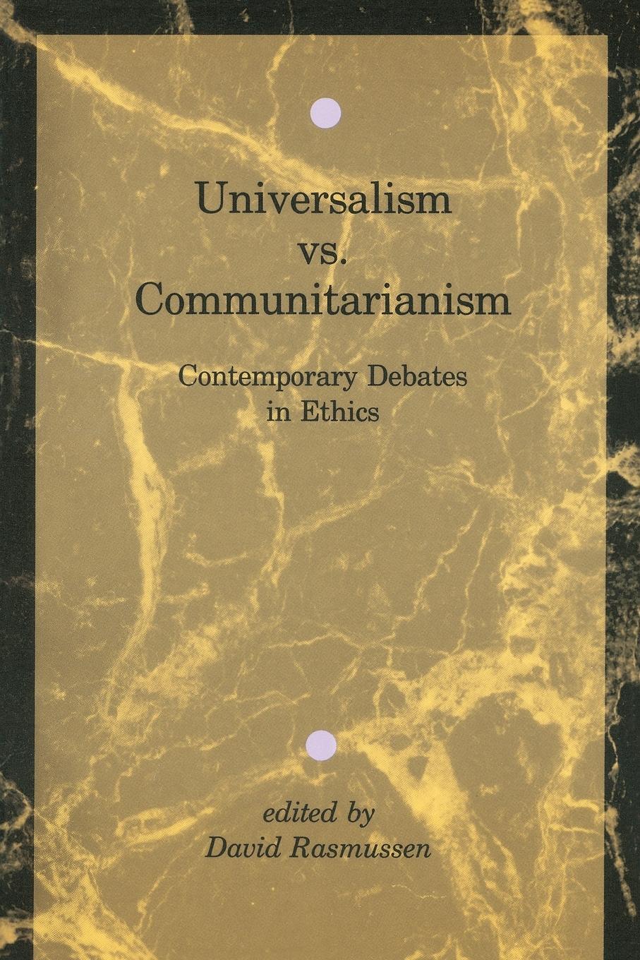 Cover: 9780262680639 | Universalism vs. Communitarianism | Contemporary Debates in Ethics