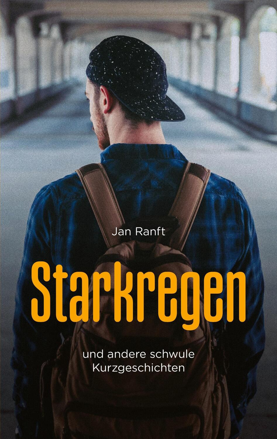 Cover: 9783384120533 | Starkregen | und andere schwule Kurzgeschichten | Jan Ranft | Buch