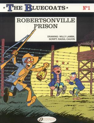 Cover: 9781905460717 | Bluecoats Vol. 1: Robertsonville Prison | Raoul Cauvin | Taschenbuch