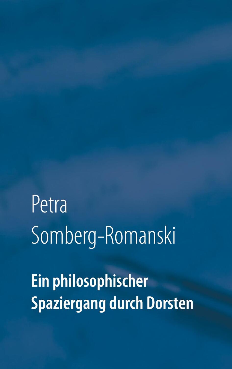 Cover: 9783753473369 | Ein philosophischer Spaziergang durch Dorsten | Petra Somberg-Romanski