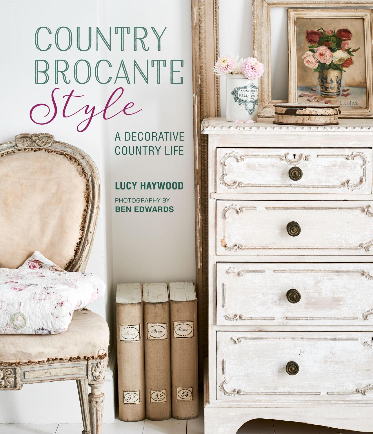 Cover: 9781788790789 | Country Brocante Style | Where English Country Meets French Vintage