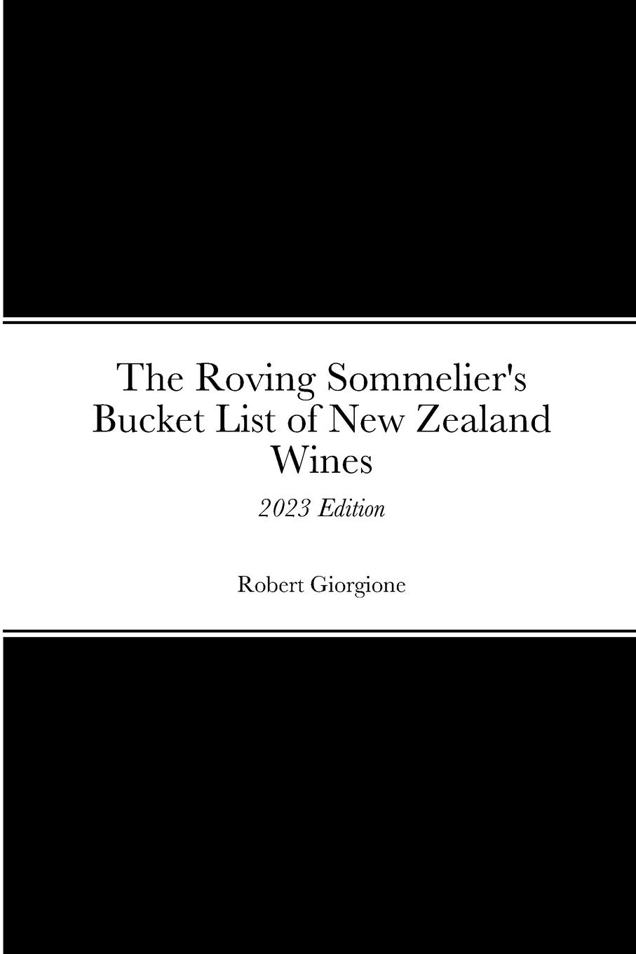 Cover: 9781446724897 | The Roving Sommelier's Bucket List of New Zealand Wines | 2023 Edition