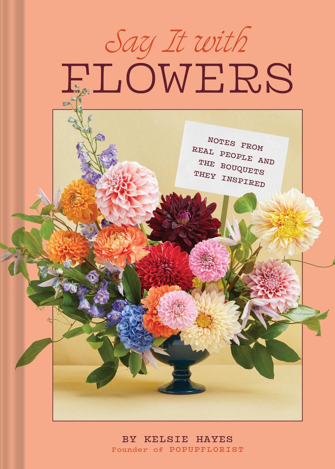 Cover: 9781797228709 | Say It with Flowers | Kelsie Hayes | Buch | Englisch | 2024