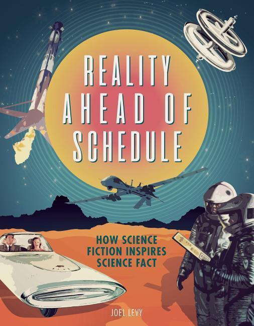 Cover: 9781588346704 | Reality Ahead of Schedule: How Science Fiction Inspires Science Fact