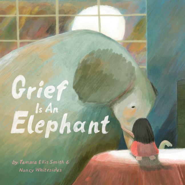 Cover: 9781797212258 | Grief Is an Elephant | Tamara Ellis Smith (u. a.) | Buch | Gebunden