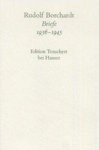 Cover: 9783446180185 | Gesammelte Briefe 1936-1945 | Rudolf Borchardt | Buch | Gebunden