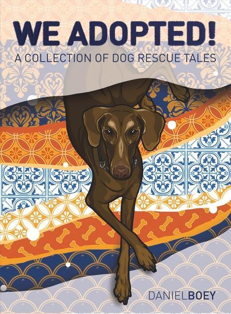 Cover: 9789814868167 | We Adopted | A Collection of Dog Rescue Tales | Daniel Boey | Buch