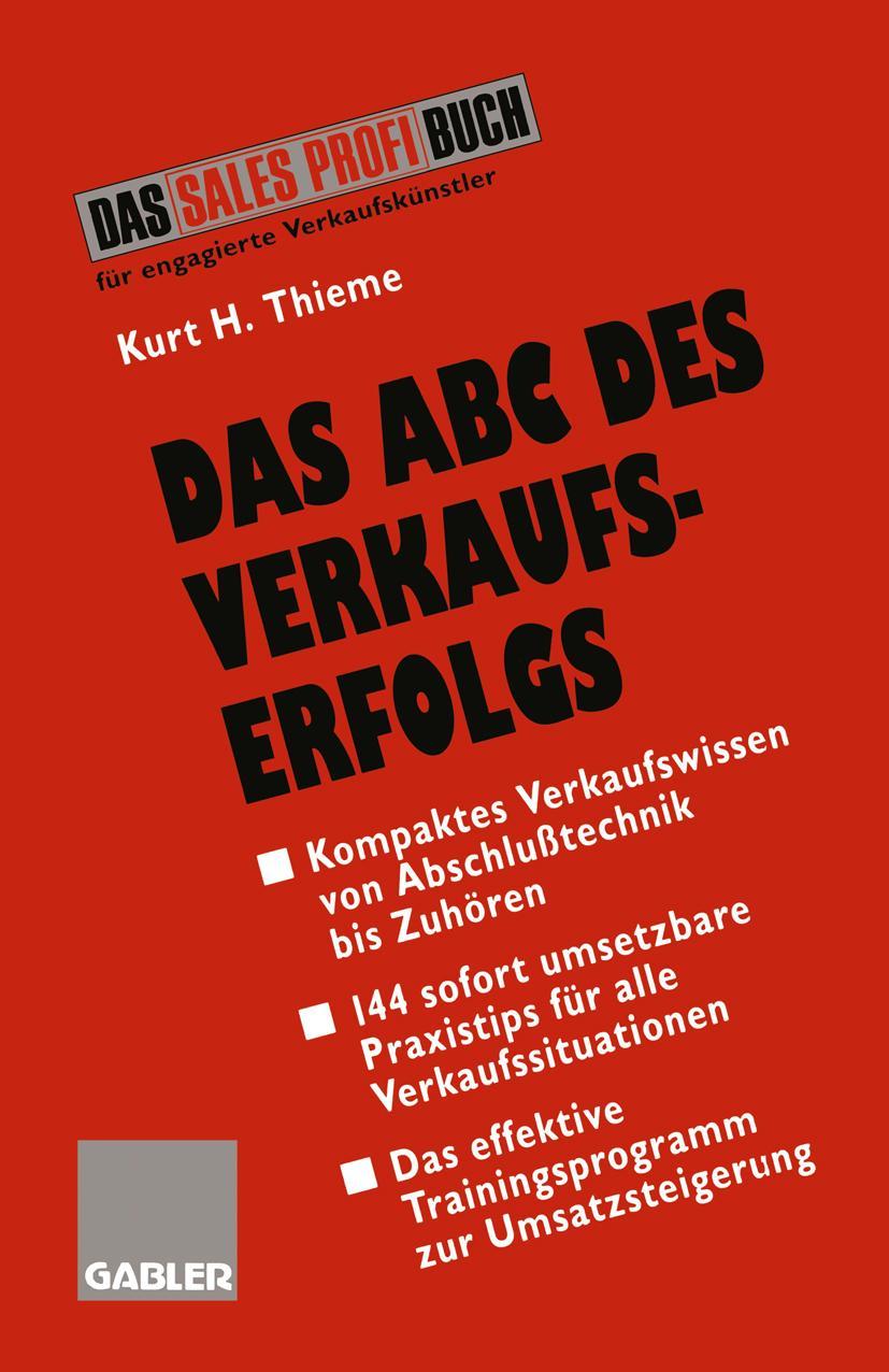 Cover: 9783409196277 | Das ABC des Verkaufserfolgs | Von Abschlußtechnik bis Zuhören | Thieme