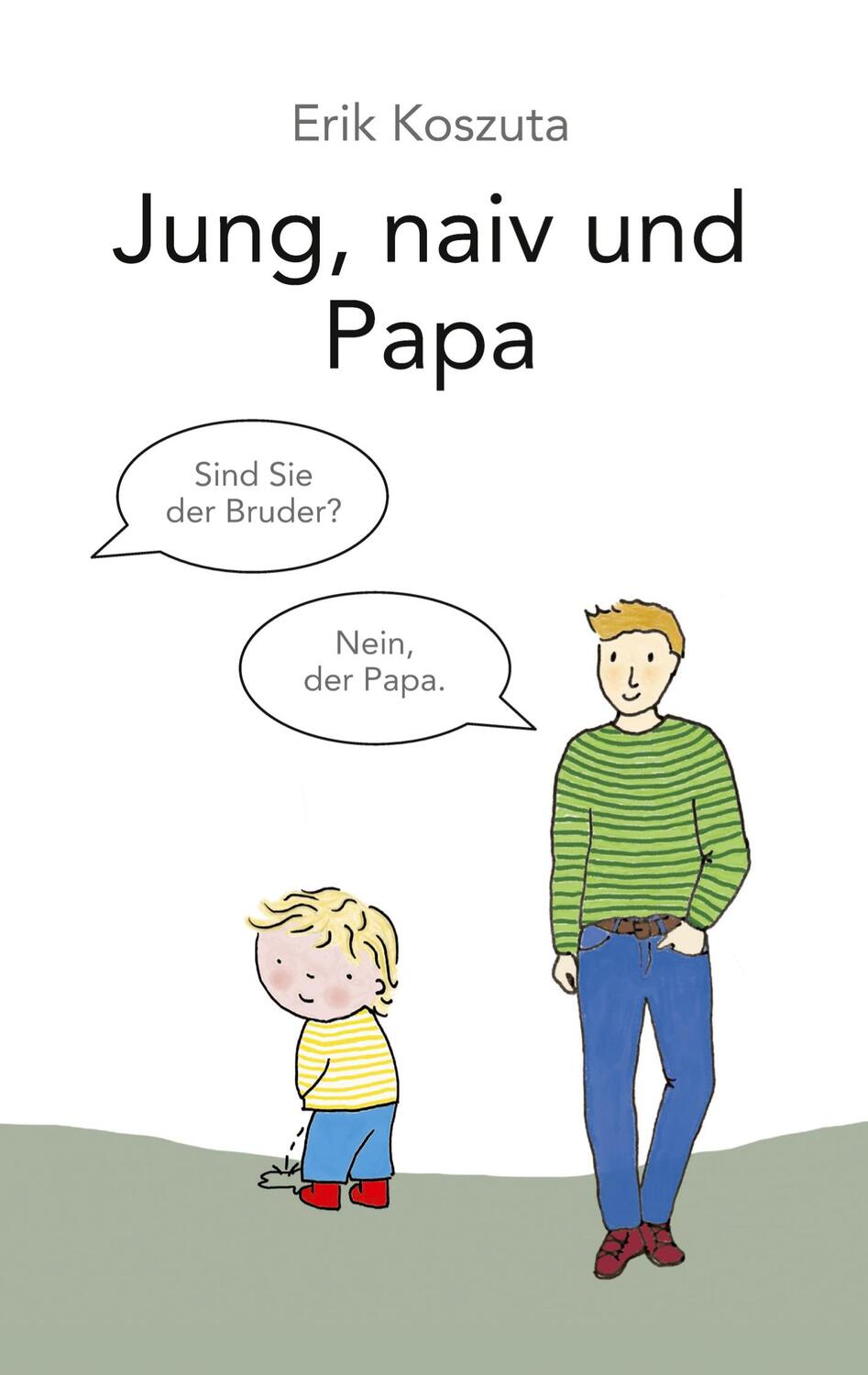 Cover: 9783347587564 | Jung, naiv und Papa | Erik Koszuta | Taschenbuch | Paperback | Deutsch