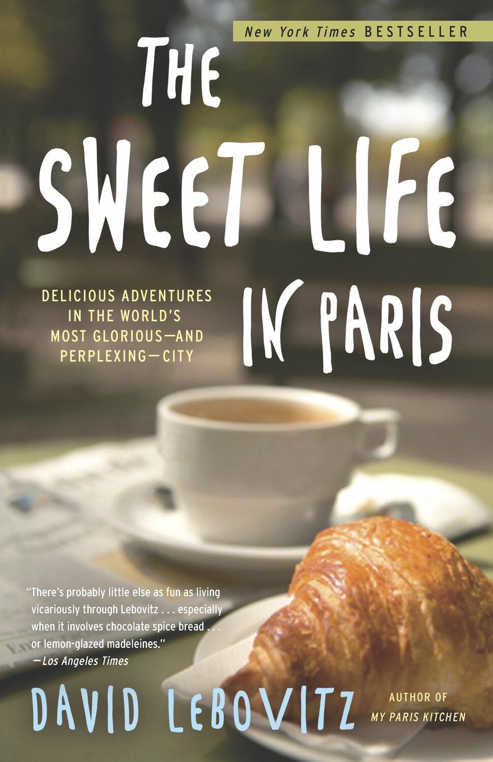 Cover: 9780767928892 | The Sweet Life in Paris: Delicious Adventures in the World's Most...