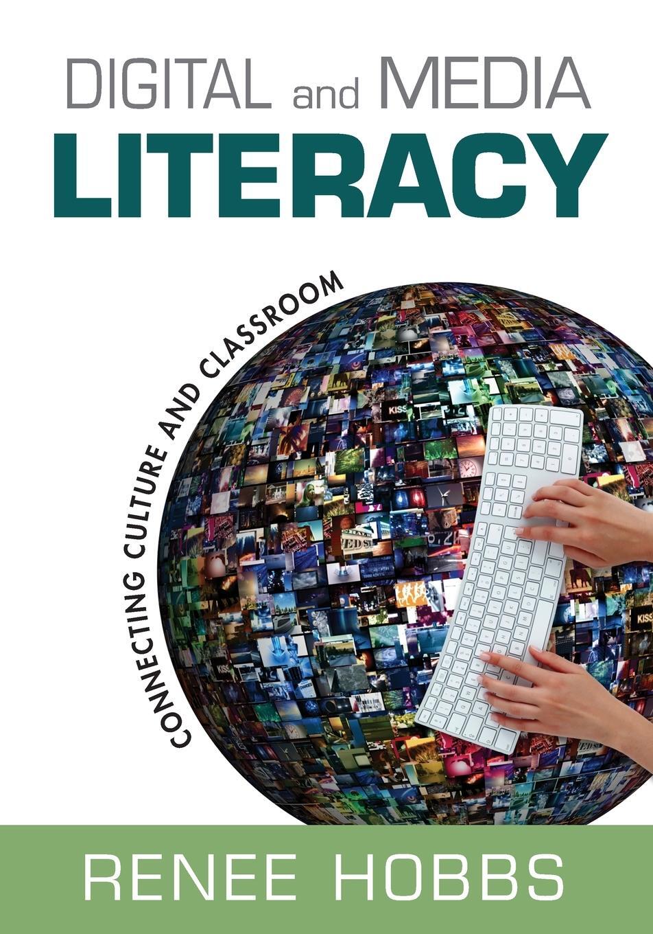 Cover: 9781412981583 | Digital and Media Literacy | Connecting Culture and Classroom | Hobbs