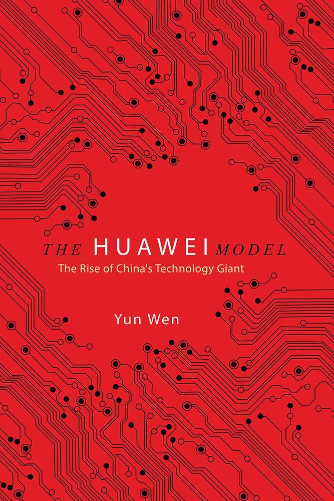 Cover: 9780252085338 | The Huawei Model | The Rise of China's Technology Giant | Yun Wen