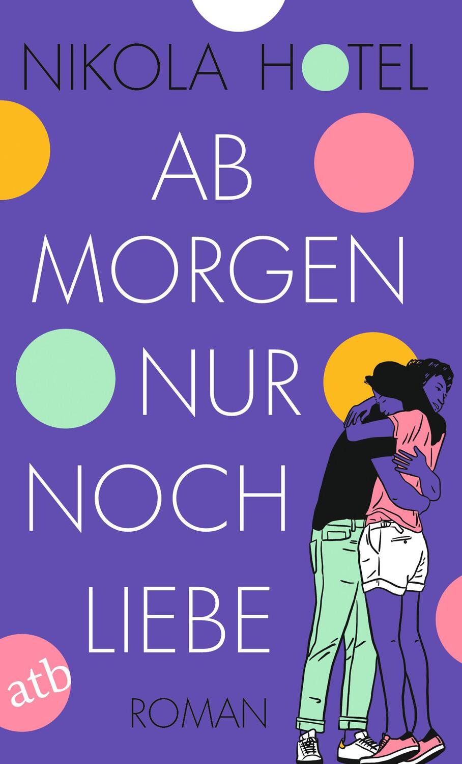 Cover: 9783746641010 | Ab morgen nur noch Liebe | Roman | Nikola Hotel | Taschenbuch | 474 S.