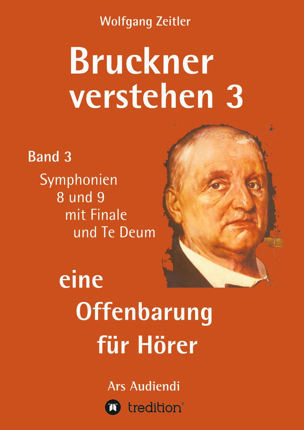 Cover: 9783347224698 | Bruckner verstehen 3 - eine Offenbarung für Hörer | Wolfgang Zeitler
