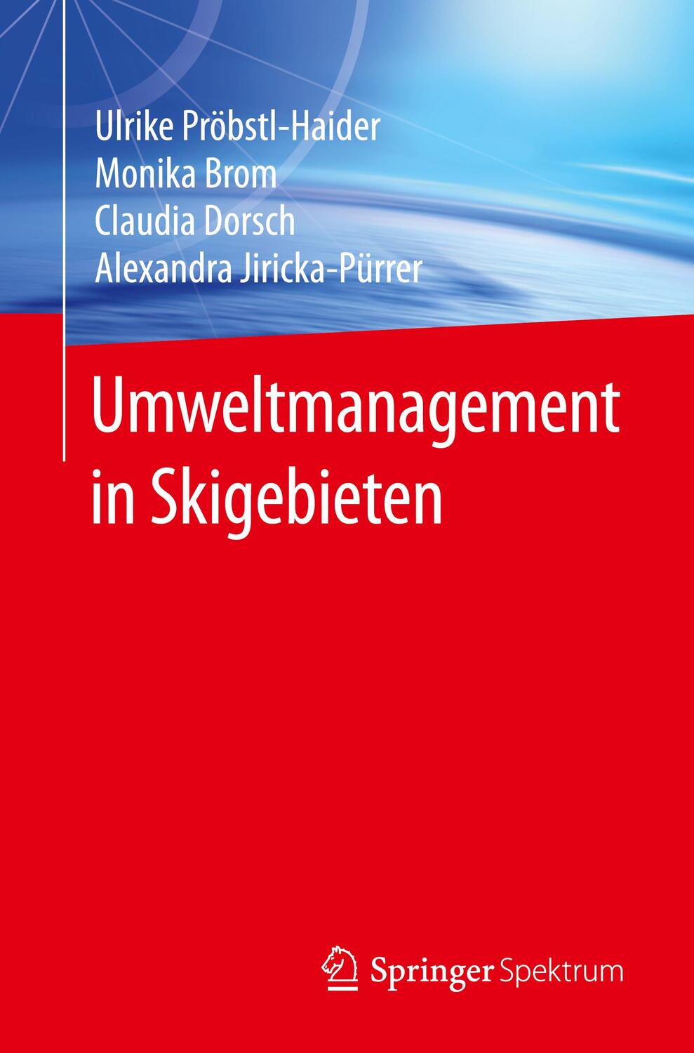 Cover: 9783662559871 | Umweltmanagement in Skigebieten | Ulrike Pröbstl-Haider (u. a.) | Buch